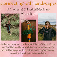 Load image into Gallery viewer, Connecting with Landscapes | Herbal Medicine &amp; Macramé Workshop
